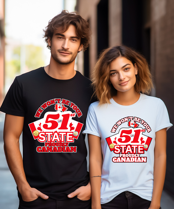 Canada is Not For Sale Unisex T-shirt Funny Canadian Tees-We won't BE Your 51st State