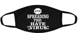 Stop spreading the hate virus face mask/Freedom of speech face mask/100% Cotton/Washable and reusable