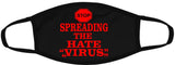 Stop spreading the hate virus face mask/Freedom of speech face mask/100% Cotton/Washable and reusable