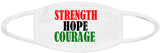 Strength Hope and Courage face mask/ Bold Expression mask/100% Cotton reusable face mask